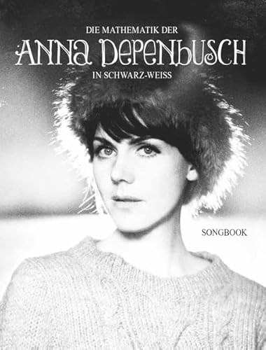 Die Mathematik Der Anna Depenbusch In Schwarz-Weiss -For Voice & Piano- (Songbook): Noten