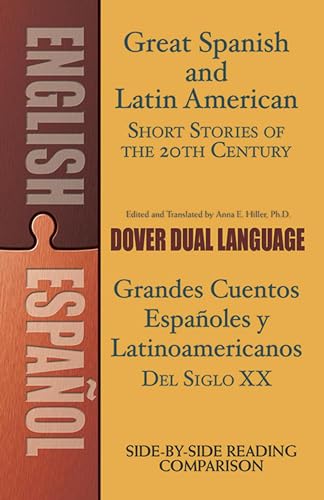 Great Spanish and Latin American Short Stories of the 20th Century: A Dual-Language Book (Dover Dual Language Spanish)