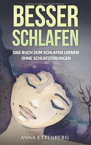 Besser Schlafen: Das Buch zum Schlafen lernen ohne Schlafstörungen von Independently published