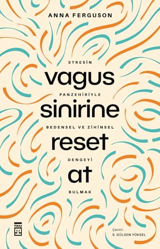 Vagus Sinirine Reset At: Stresin Panzehiriyle Bedensel ve Zihinsel Dengeyi Bulmak von Timas Yayinlari