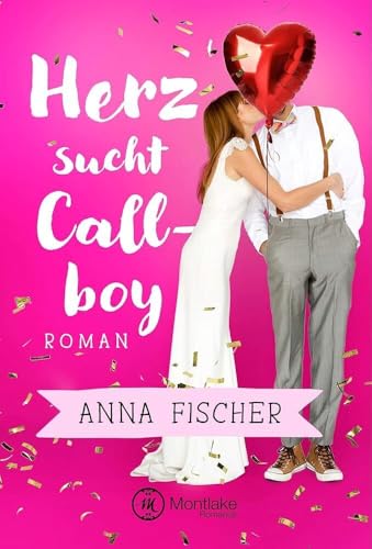 Herz sucht Callboy von Montlake Romance