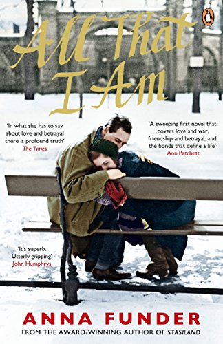 All That I Am: A Novel
