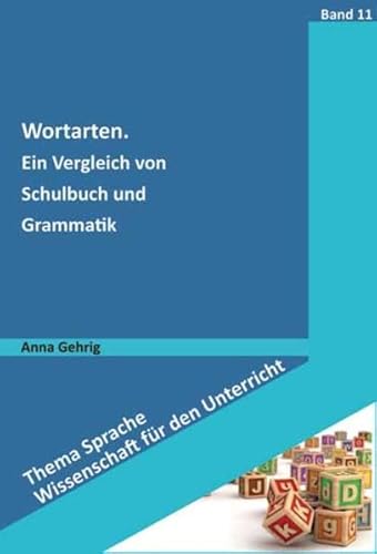 Wortarten: Ein Vergleich von Schulbuch und Grammatik (Thema Sprache - Wissenschaft für den Unterricht) von Schneider Verlag Hohengehren