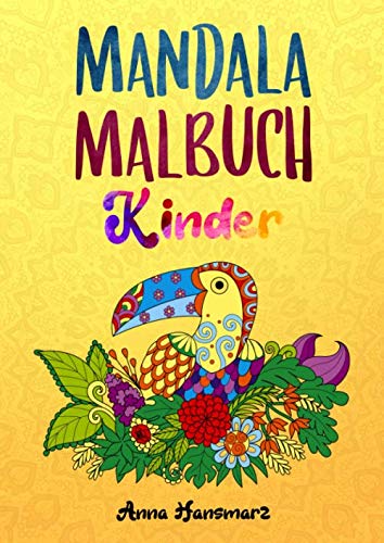 Mandala Malbuch Kinder: Über 40 einzigartige Tiermandalas für Kinder ab 8 Jahren. BONUS 20 wunderschöne Blumen Mandalas für Kinder ab 6 Jahren