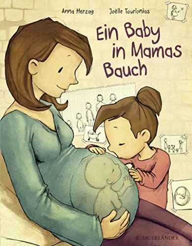 Ein Baby in Mamas Bauch: Ein wunderbar berührendes Aufklärungsbuch für Kinder ab 4 Jahren