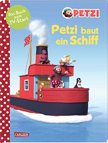 Petzi baut ein Schiff: Das Bilderbuch zur Fernsehserie Petzi baut ein Schiff: Das Bilderbuch zur Fernsehserie