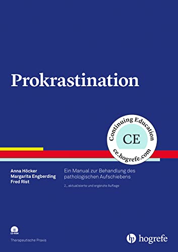 Prokrastination: Ein Manual zur Behandlung des pathologischen Aufschiebens (Therapeutische Praxis) von Hogrefe Verlag GmbH + Co.