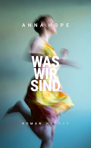Was wir sind: Roman von HANSER FACHBUCHVERLAG