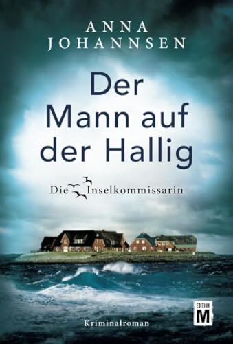 Der Mann auf der Hallig (Die Inselkommissarin, Band 4)