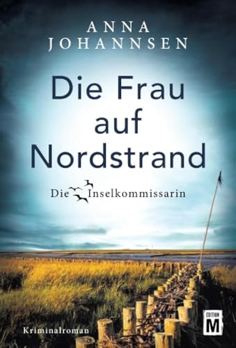Die Frau auf Nordstrand (Die Inselkommissarin, Band 5) von Edition M