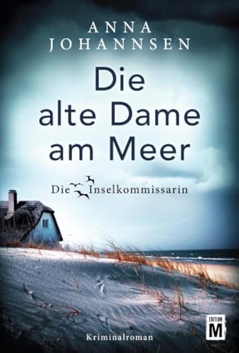 Die alte Dame am Meer: Kriminalroman (Die Inselkommissarin, Band 3)