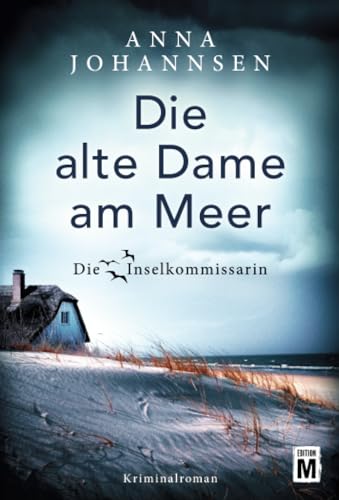 Die alte Dame am Meer: Kriminalroman (Die Inselkommissarin, Band 3) von Edition M