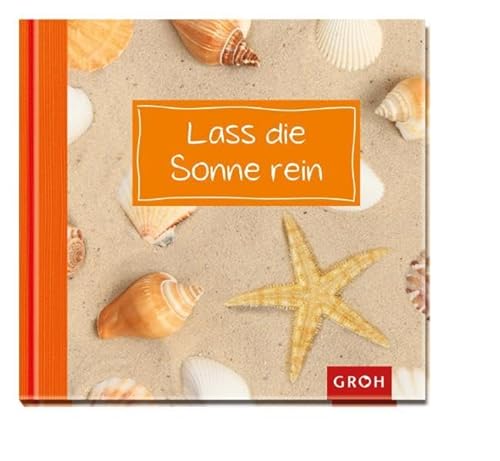 Lass die Sonne rein - Motivation und Aufmunterung für jeden Tag (Carpe Diem) von Groh Verlag