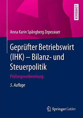 Geprüfter Betriebswirt (IHK) - Bilanz- und Steuerpolitik: Prüfungsvorbereitung
