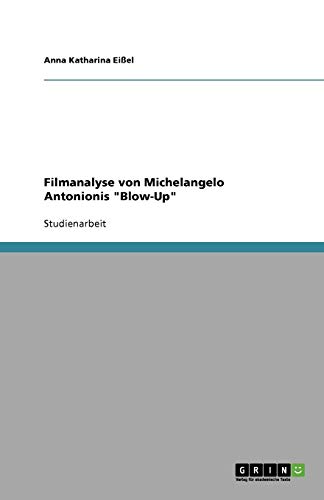 Filmanalyse  von Michelangelo Antonionis "Blow-Up"