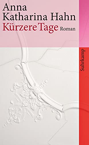 Kürzere Tage: Roman (suhrkamp taschenbuch) von Suhrkamp Verlag AG