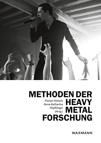Methoden der Heavy Metal-Forschung: Interdisziplinäre Zugänge von Waxmann Verlag GmbH