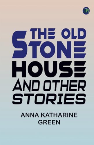 The Old Stone House and Other Stories von Zinc Read