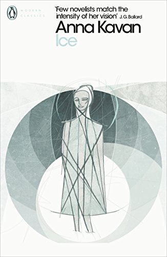 Ice: Anna Kavan (Penguin Modern Classics) von Penguin Books Ltd (UK)