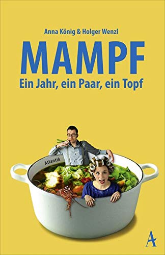 Mampf: Ein Jahr, ein Paar, ein Topf von Atlantik Verlag