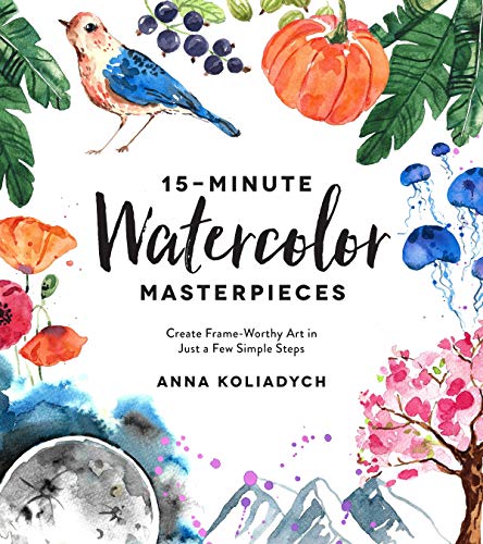 15-Minute Watercolor Masterpieces: Create Frame-Worthy Art in Just a Few Simple Steps von Page Street Publishing