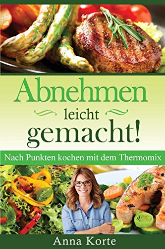 Abnehmen leicht gemacht! Nach Punkten kochen mit dem Thermomix von Indy Pub