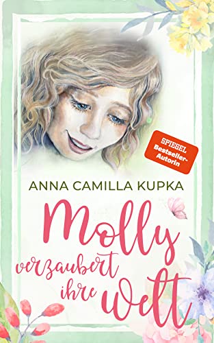 Molly verzaubert ihre Welt (Molly - Band 2) von Butterfly Publishing - Anna Camilla Kupka (Nova MD)