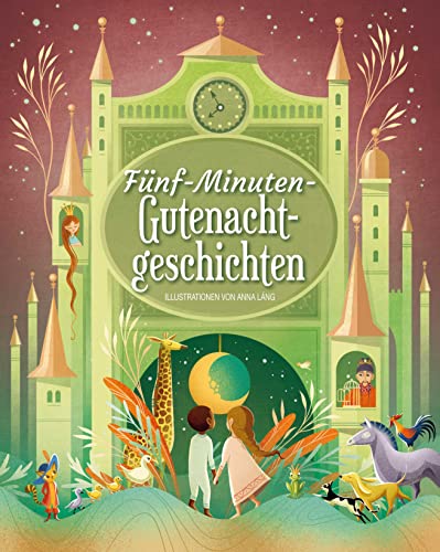 Fünf-Minuten-Gute-Nacht-Geschichten. 70 lustige, spannende oder überraschende Geschichten aus der ganzen Welt. Vorlesebuch für Kinder ab 4 Jahren