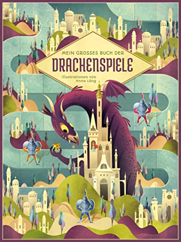 Mein großes Buch der Drachenspiele. Spielebuch mit acht zauberhaften Brettspielen, Spielfiguren, Spielsteinen und Würfel Mein großes Buch der Drachenspiele. Spielebuch mit acht zauberhaften Brettspielen, Spielfiguren, Spielsteinen und Würfel