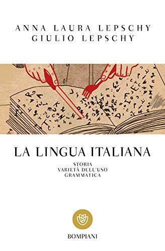 La lingua italiana: Storia. Varietà dell'uso. Grammatica (Tascabili Saggistica) von Bompiani