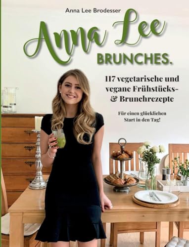 Anna Lee BRUNCHES.: 117 Frühstücks- und Brunchrezepte für einen glücklichen Start in den Tag von Bookmundo Direct