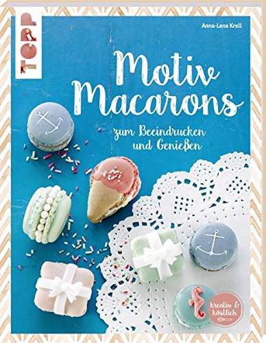 Motiv Macarons: zum Beeindrucken und Genießen (kreativ.kompakt.)