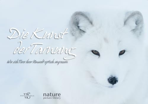 Die Kunst der Tarnung: Wie sich Tiere ihrer Umwelt optisch anpassen. Bildband mit faszinierenden Fotografien aus Natur und Tierwelt von White Star