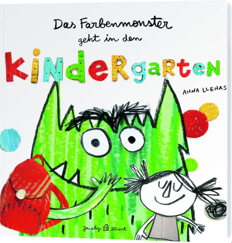 Das Farbenmonster geht in den Kindergarten: Bilderbuch von Jacoby & Stuart