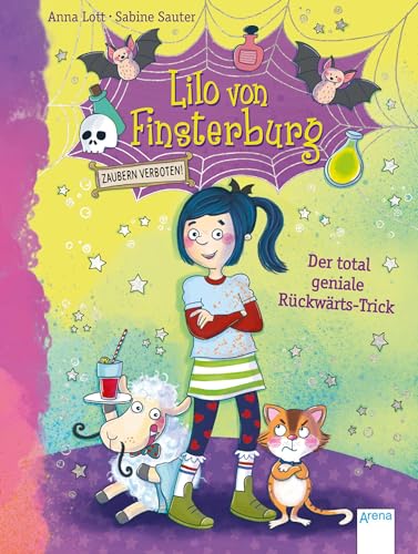 Lilo von Finsterburg – Zaubern verboten! (1). Der total geniale Rückwärts-Trick