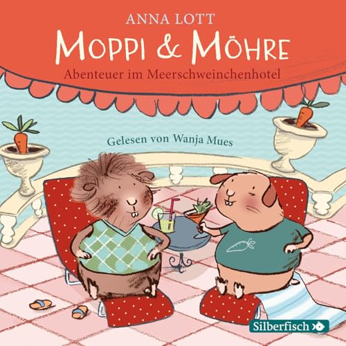 Moppi und Möhre - Abenteuer im Meerschweinchenhotel: 1 CD
