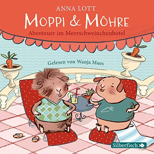 Moppi und Möhre - Abenteuer im Meerschweinchenhotel: 1 CD Moppi und Möhre - Abenteuer im Meerschweinchenhotel: 1 CD