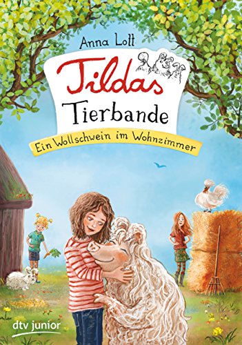 Tildas Tierbande - Ein Wollschwein im Wohnzimmer (Tildas Tierbande-Serie, Band 1)