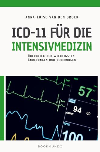 ICD-11 für die Intensivmedizin: Überblick der wichtigsten Änderungen und Neuerungen von Bookmundo