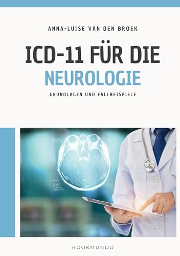 ICD-11 für die Neurologie: Grundlagen und Fallbeispiele von Bookmundo