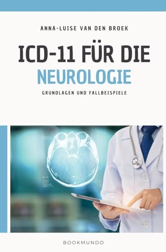 ICD-11 für die Neurologie: Grundlagen und Fallbeispiele