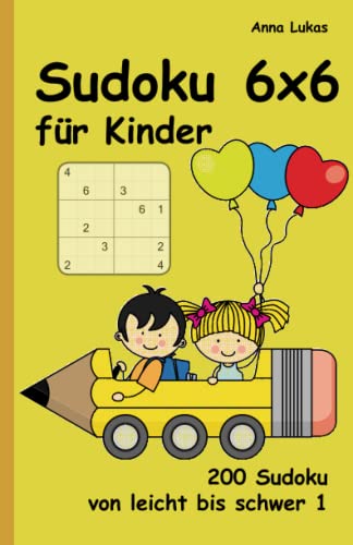 Sudoku 6x6 für Kinder: 200 Sudoku von leicht bis schwer 1