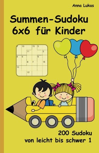 Summen-Sudoku 6x6 für Kinder: 200 Sudoku von leicht bis schwer 1 von udv