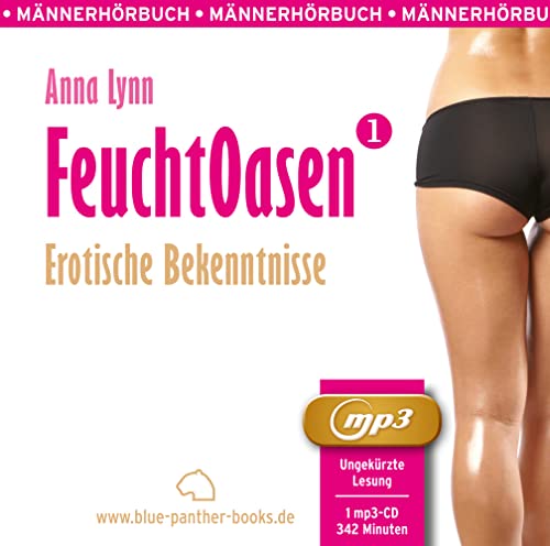 Feuchtoasen 1 | Erotische Bekenntnisse | Erotik Audio Story | Erotisches Hörbuch | MP3 CD Anna Lynn berichtet aus ihrem wilden, erotischen Leben ... von blue panther books