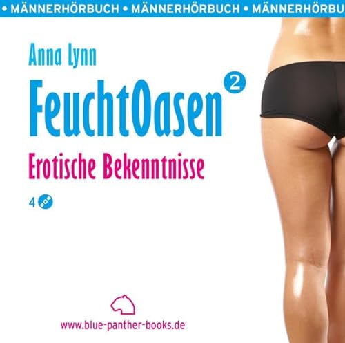 Feuchtoasen 2 | Erotische Bekenntnisse | Erotik Audio Story | Erotisches Hörbuch | 1 MP3 CD: Alle müssen ran! von blue panther books