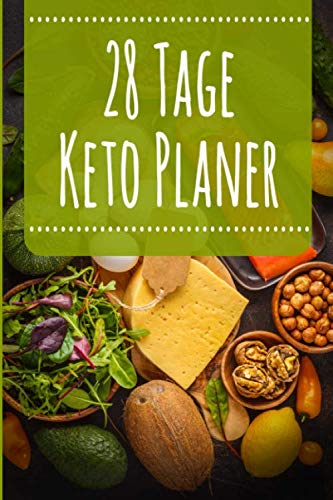 28 Tage Keto Planer: Ketogene Diät: Abnehm-Tagebuch zum Ausfüllen