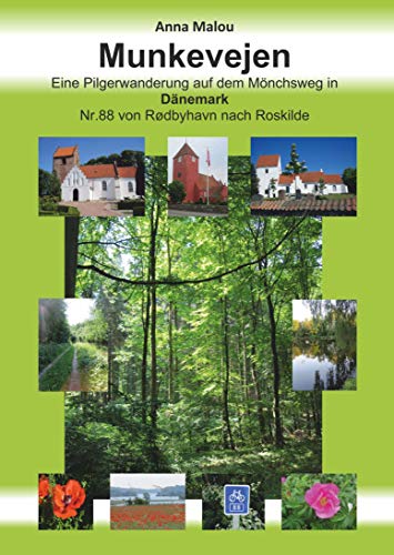 Munkevejen – Eine Pilgerwanderung auf dem Mönchsweg in Dänemark: Nr. 88 von Rødbyhavn nach Roskilde von Engelsdorfer Verlag