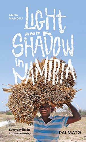 Light and Shadow in Namibia: Everyday life in a dream country von Palmato Publishing Gmbh & Co. Kg