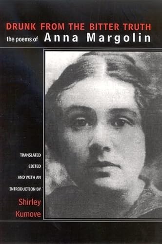 Drunk from the Bitter Truth: The Poems of Anna Margolin (SUNY series, Women Writers in Translation) von State University of New York Press