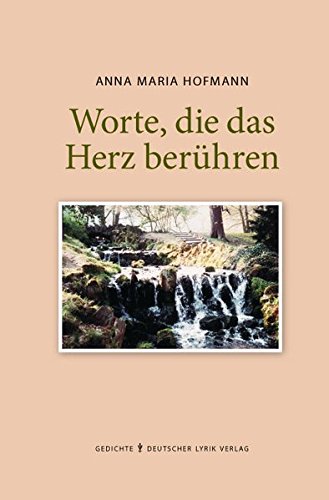 Worte, die das Herz berühren (deutscher lyrik verlag) von Karin Fischer Verlag - deutscher lyrik verlag